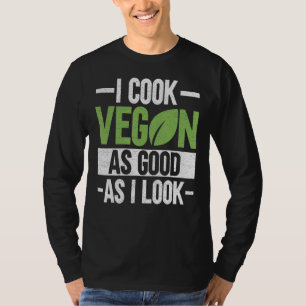 Jag Cook Vegan som Bra medan jag ser VeganisChef V T Shirt