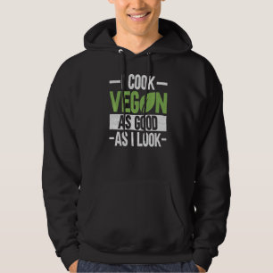Jag Cook Vegan som Bra medan jag ser Veganismen Ch Hoodie