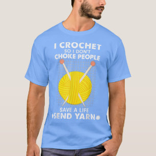 Jag Crochet så jag väljer inte People Spara A Life T Shirt