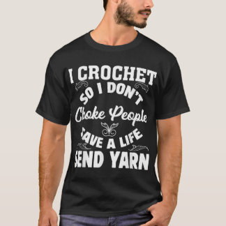 Jag Crochet så jag väljer inte People Spara A Life T Shirt