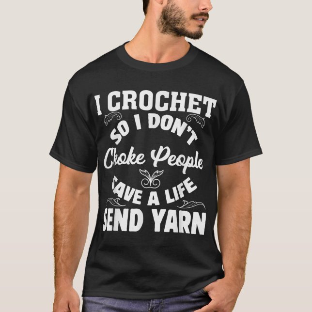 Jag Crochet så jag väljer inte People Spara A Life T Shirt (Framsida)
