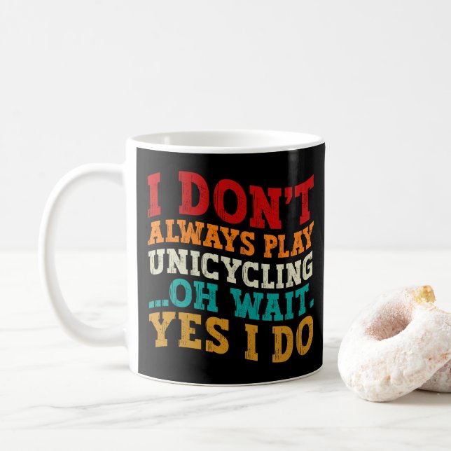 Jag cyklar inte alltid på enhjuling. Åh, vänta, jo Kaffemugg (Med munk)