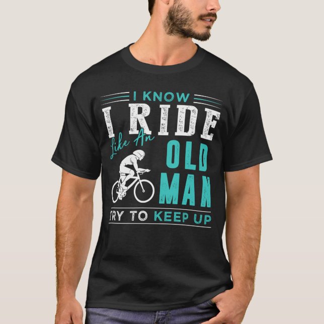 Jag cyklar som en gammal man försöker behålla t shirt (Framsida)