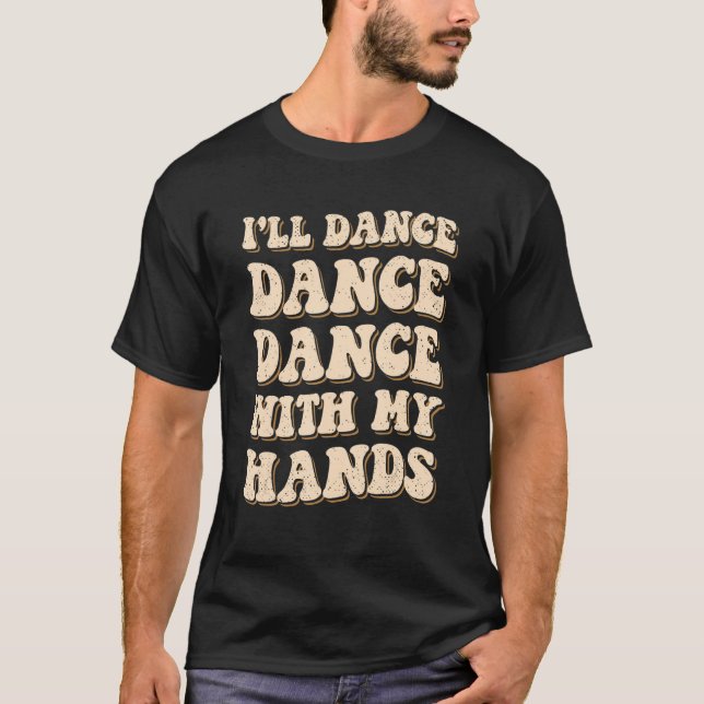 Jag dansar Dance med Händer T Shirt (Framsida)