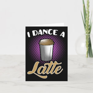 Jag dansar en latte Cute och en underlig dansare C Kort