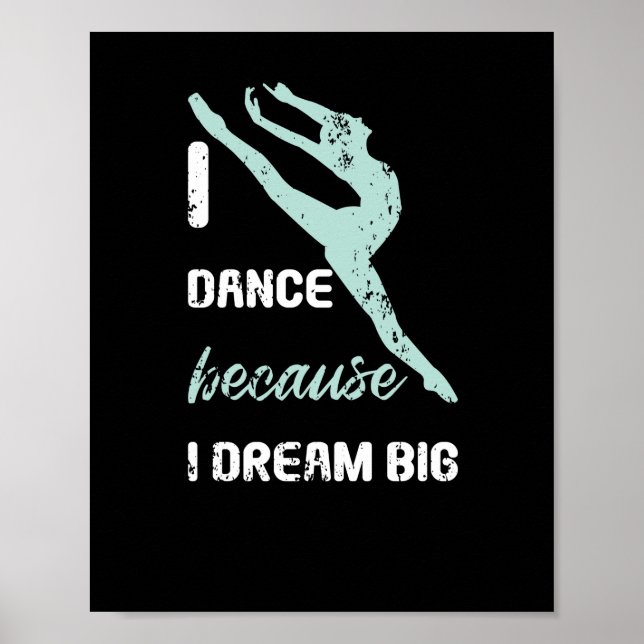 Jag dansar för att Dream Big Ballet Goal Dancing Poster (Framsidan)