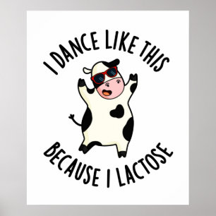 Jag dansar så här för att jag laktose Funny Cow Pu Poster