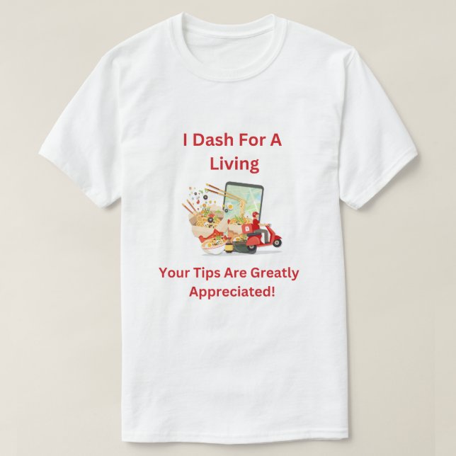 Jag Daskar för att tjäna pengar, Dricks är uppskat T Shirt (Design framsida)