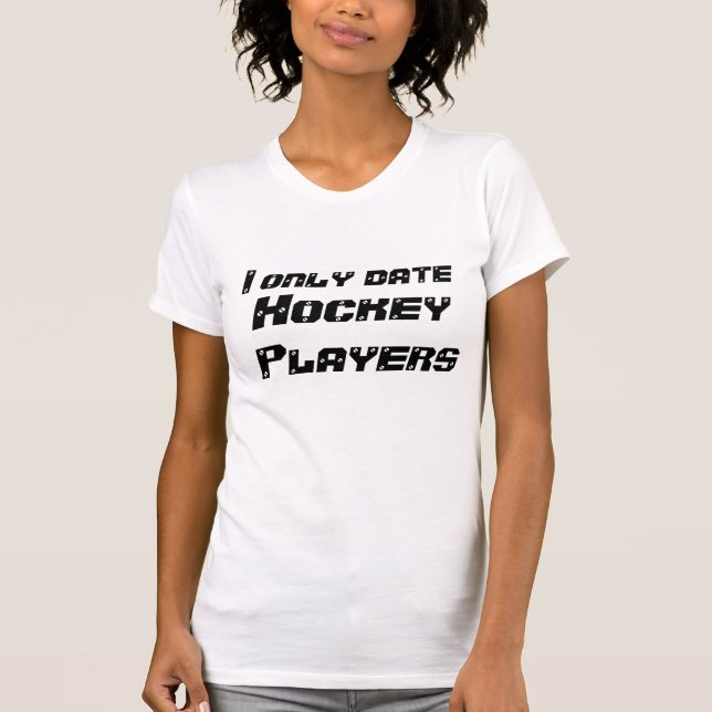 Jag daterar endast hockeyspelare tee (Framsida)