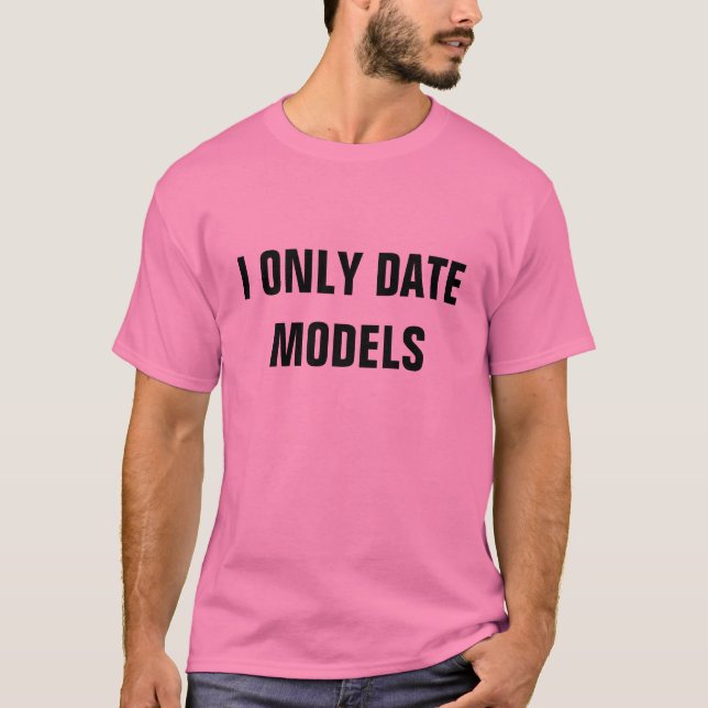 JAG DATERAR ENDAST MODELLERAR TEE SHIRT (Framsida)