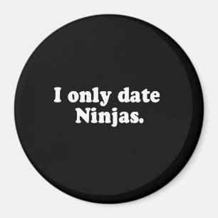 JAG DATERAR ENDAST NINJAS-T-tröja Magnet