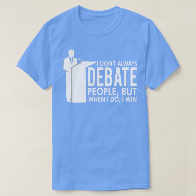 Jag debatterar inte alltid folkdebattgruppen t shirt (Design framsida)