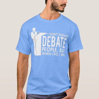 Jag debatterar inte alltid folkdebattgruppen t shirt