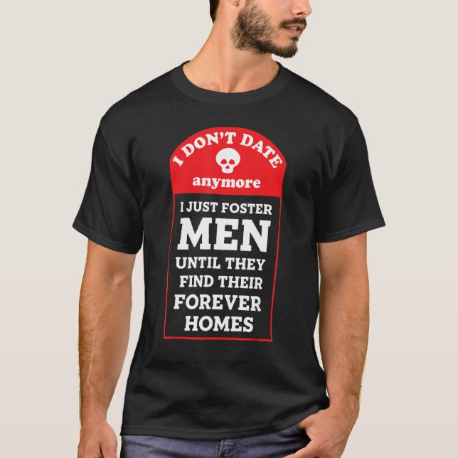 Jag dejtar inte längre, bara fostra Manar förrän F T Shirt (Framsida)