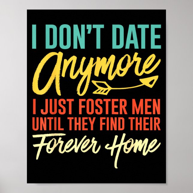 Jag dejtar inte längre jag bara Foster Roliga dejt Poster (Framsidan)