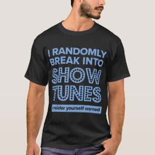 Jag delar slumpmässigt in mig i show Tunes Musical T Shirt