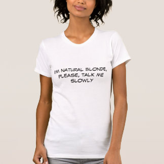 Jag den naturliga blondinen för förmiddagen, t-shirt