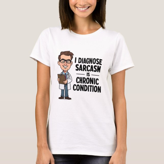 Jag diagnostiserar Sarcasm Funny Psychiatrist T-Sh T Shirt (Framsida)