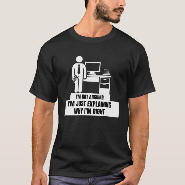 Jag Diskuterar Inte, Förklarar Bara Varför Jag Har T Shirt (Framsida)
