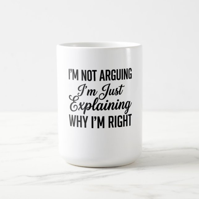 Jag Diskuterar Inte, Jag Förklarar Bara Varför Jag Kaffemugg (Center)