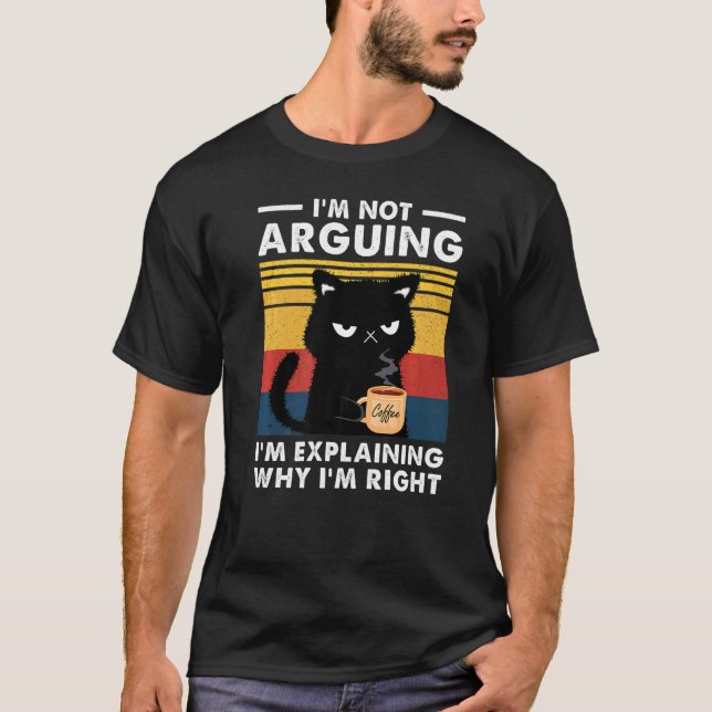 Jag Diskuterar Inte, Jag Förklarar Bara Varför Jag T Shirt (Framsida)