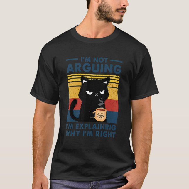 Jag Diskuterar Inte, Jag Förklarar Bara Varför Jag T Shirt (Framsida)
