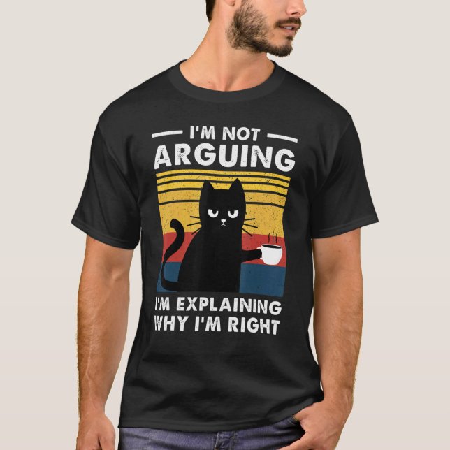 Jag Diskuterar Inte, Jag Förklarar Bara Varför Jag T Shirt (Framsida)