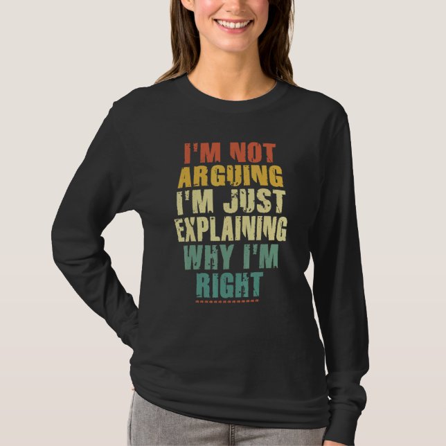 Jag diskuterar inte, jag förklarar bara varför jag t shirt (Framsida)
