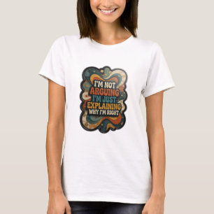 JAG DISKUTERAR INTE, JAG FÖRKLARAR BARA VARFÖR JAG T SHIRT