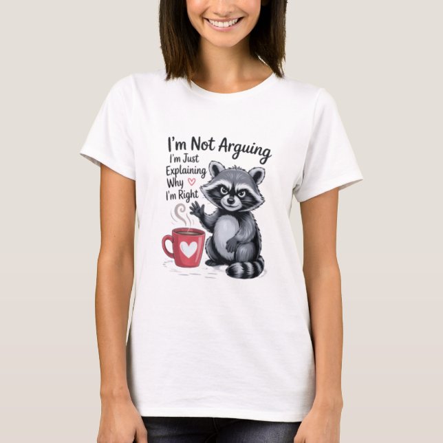 Jag Diskuterar Inte, Jag Förklarar Bara Varför Jag T Shirt (Framsida)
