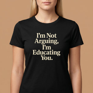 Jag Diskuterar Inte, Jag Undervisar Dig. T Shirt