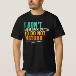 Jag diskuterar inte Stör ej rolig Citat T Shirt