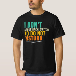 Jag diskuterar inte Stör ej rolig Citat T Shirt