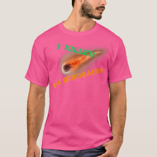 Jag dödade Dinosaurs Solar System Funny Astronomi  T Shirt