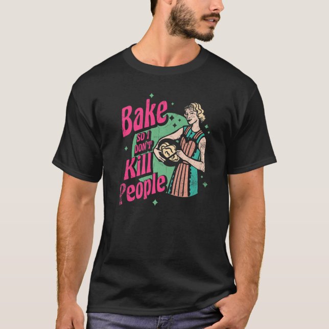 Jag Dödor inte folk för baker eller bakar Fa T Shirt (Framsida)