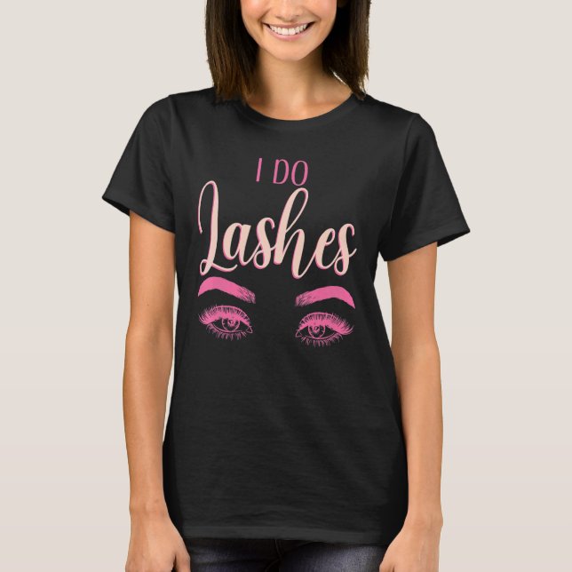 Jag döljer Eyelash Tech Lash Artist jag gör. T Shirt (Framsida)