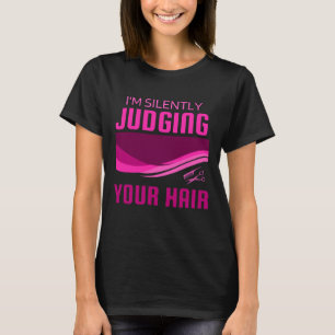 Jag dömer din hairfunny Hairstylist. T Shirt