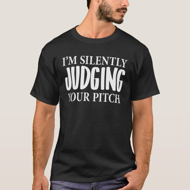 Jag dömer din "Pitch Choir Teacher". T Shirt (Framsida)