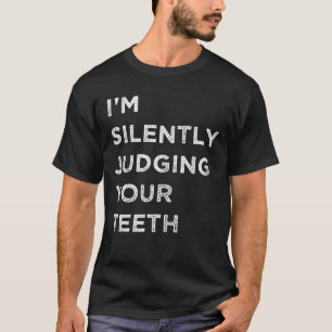 Jag dömer din tjugonde dentistgåva. t shirt