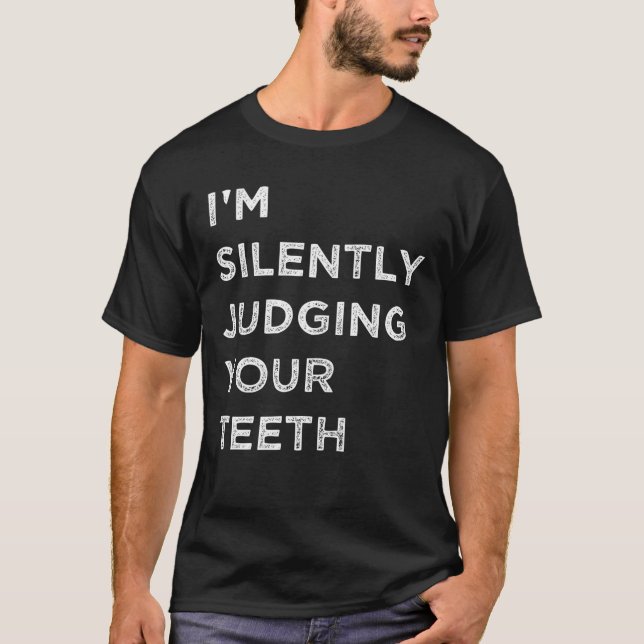 Jag dömer din tjugonde dentistgåva. t shirt (Framsida)