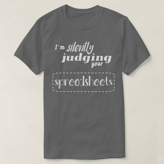 Jag dömer dina kalkylblad i lustigt Acco. T Shirt (Design framsida)