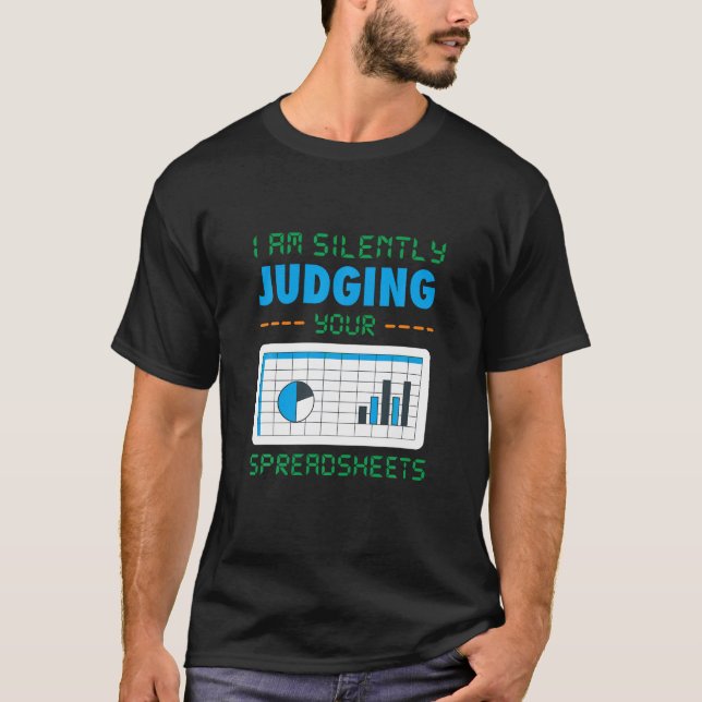 Jag dömer ditt kalkylblad lustigt Accou. T Shirt (Framsida)