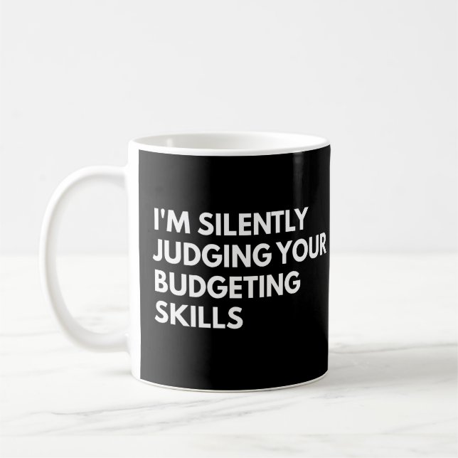 Jag Dömer Tyst Din Budgeteringsförmåga Roligt Kaffemugg (Vänster)