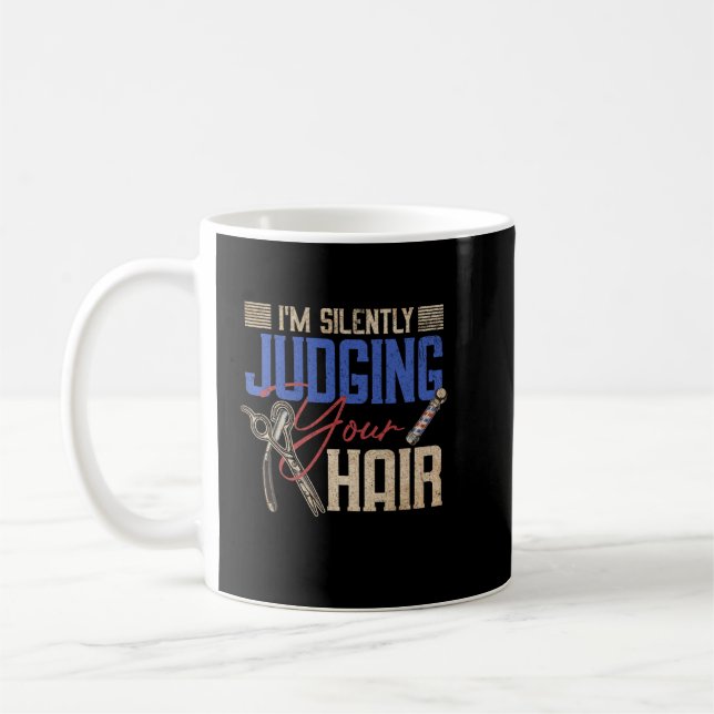 Jag dömer tyst din Hair Dresser Hairdresser Kaffemugg (Vänster)