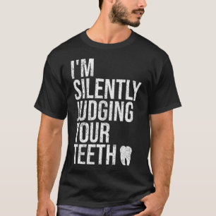Jag dömer tyst din tjugonde dentistdent t shirt