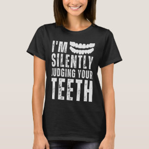 Jag dömer tyst din tjugonde tandhygieniker och t shirt