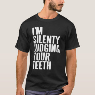 Jag dömer tyst din tjugonde tandläkare. t shirt