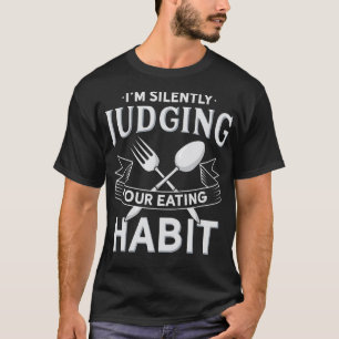 Jag dömer tyst dina kostvanor i Dieti T Shirt