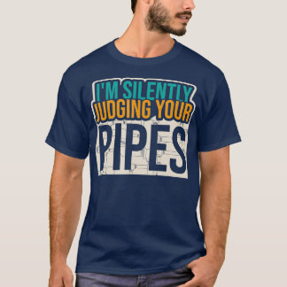 Jag dömer tyst ditt rörmokare i Rör T Shirt