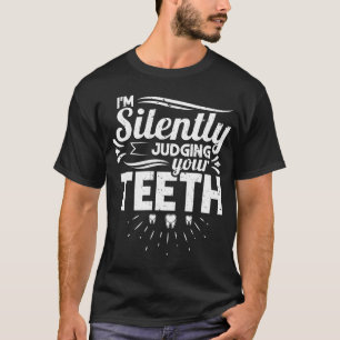 Jag dömer tyst Tandtandstandjursassistenten T Shirt